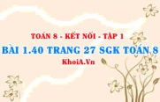 Bài 1.40 trang 27 SGK Toán 8 tập 1 Kết nối tri thức